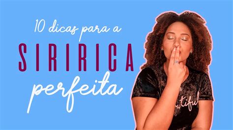 10 DICAS DE COMO BATER UMA BOA SIRIRICA! .